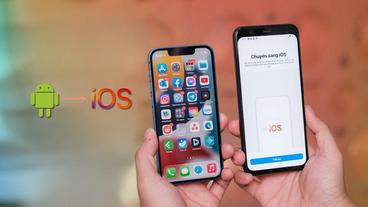 Chuyển dữ liệu từ Androi sang IOS cực dễ dàng với 3 cách Chuyển dữ liệu từ Androi sang IOS cực dễ dàng với 3 cách